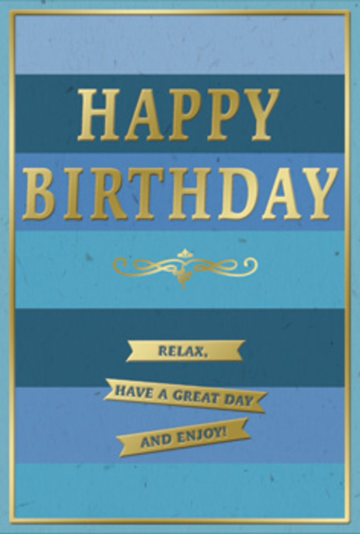 In this image, a beautifully composed birthday card brings together cool blue hues and warm metallic gold in a way that feels both calming and celebratory, much like stepping into a quiet café off Paddington's bustling streets for a peaceful birthday moment. The background is a sequence of broad horizontal blue bands, each stripe a subtly different shade. At the very top, an inky navy blue provides depth and richness. As your eye moves downward, the tones soften into denim blue, then into ocean-like teal, and finally into a gentle, almost pastel sky blue towards the bottom edge. These colours flow smoothly into one another, giving the impression of looking across different layers of evening sky. At the centre of the card, the greeting HAPPY BIRTHDAY dominates, rendered in bold, capital letters embossed in gleaming gold. The lettering stands slightly proud of the surface, its metallic finish reflecting light like brass railings catching sun along Paddington Basin. Beneath the main heading lies a delicate golden flourish, a sweeping, ornamental line that separates and softens the transition to the message below. Under this flourish, three slim, rectangular gold banners are stacked evenly, their surfaces smooth, their edges sharply defined. Each banner carries a simple yet generous wish: Relax, Have a great day, and Enjoy! The gold elements-the text, the flourish, and the banners-contrast beautifully with the matte, velvety blues, providing balance and focus. A fine golden border outlines the entire card, giving it a carefully framed appearance as though it were a small artwork. The overall impression is serene, thoughtful, and quietly festive, an ideal partner to fresh birthday flowers delivered across Paddington, from the elegant terraces of Norfolk Square to the lively streets around Edgware Road.