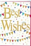 This Best Wishes card radiates a sense of cheerful occasion, its design unfolding across a smooth white background that gives every detail clarity. At the centre, the greeting itself-Best Wishes-is written in sweeping cursive script, rendered in gleaming gold foil that seems to lift slightly from the surface. The lettering has a soft, reflective quality, like sunlight catching the side of a passing train near Paddington Station, adding understated glamour while remaining welcoming and warm. Curving around this message, several lines of bunting arc playfully across the card, creating a loose frame that guides the eye. Each miniature triangular pennant contributes a burst of colour: vivid blue, rich red, lively green, and bright yellow, many adorned with fine patterns such as stripes, spots, or simple geometric motifs. These garlands feel like decorations you might see strung above a small garden party behind one of the townhouses near Lancaster Gate. Scattered between the bunting strings, dainty star shapes and tiny dots mimic confetti drifting down from an unseen celebration, lending a sense of movement and spontaneity. Despite the vibrant colours and shapes, the card's generous white space keeps the design feeling fresh, balanced, and contemporary. It's an image that suggests congratulations and encouragement in equal measure, suitable for moments such as a new job, exam success, or sending someone off on a new adventure. One can imagine it propped beside a vase of flowers on a table overlooking the canal, quietly offering its shining message of support and hope whenever the recipient glances its way.